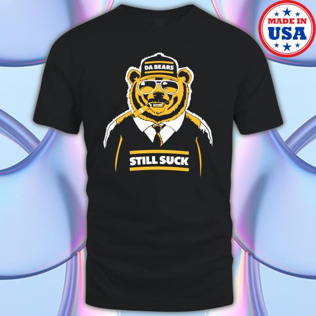 Aaron Nagler Da Bears Still Suck Tee Shirt Aaron Nagler Da Bears Still Suck Tee Shirt
