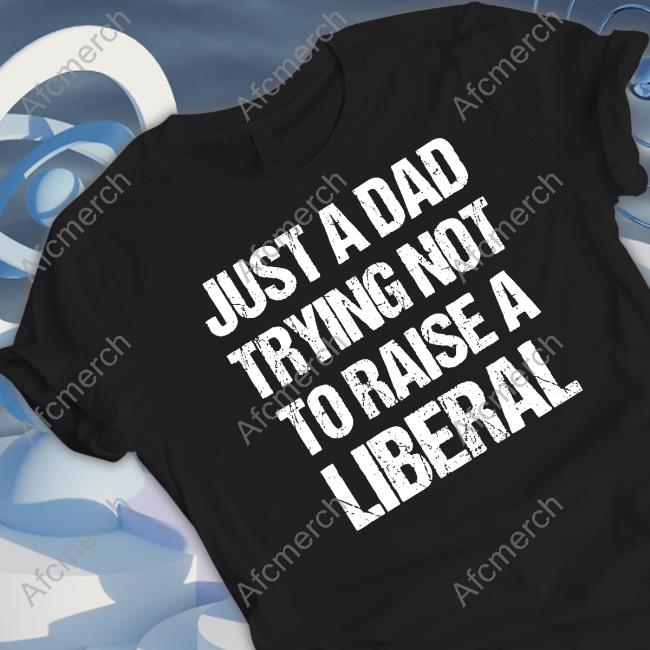 Just A Dad Trying Not To Raise Liberals Tank Top Zeek Arkham