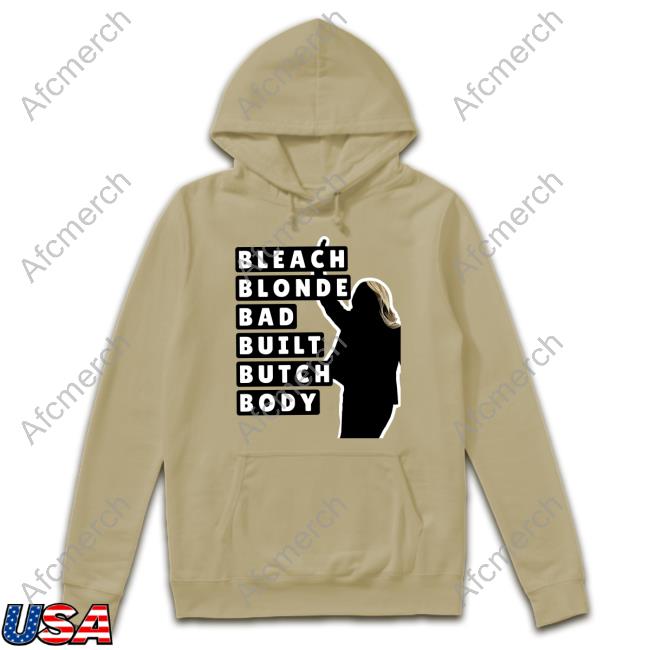 Bleach Blonde Bad Built Butch Body New T-Shirt