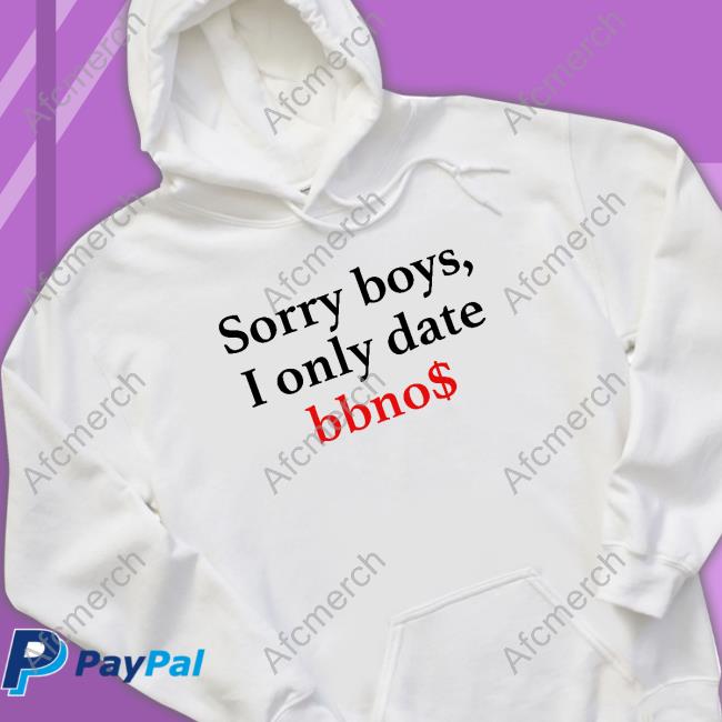 Bbno$ Sorry Boys I Only Date Bbno$ Tee Shirt