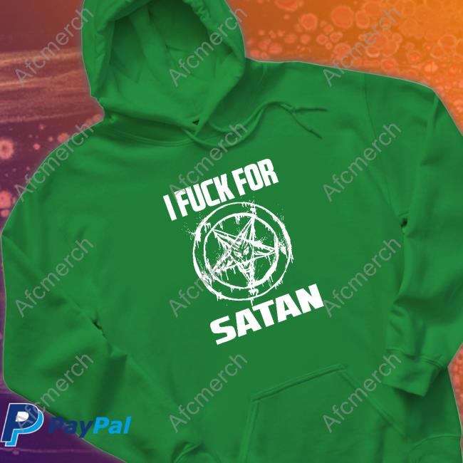 Popcultureangel I Fuck For Satan Hoodie Lohanisgod