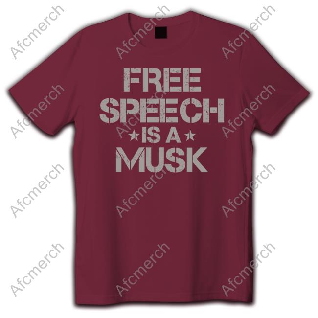 Official Free Speech Is A Musk Tee Shirt