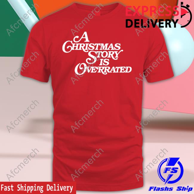 Shitheadsteve A Christmas Story Is Overrated Tacky Sweatshirts