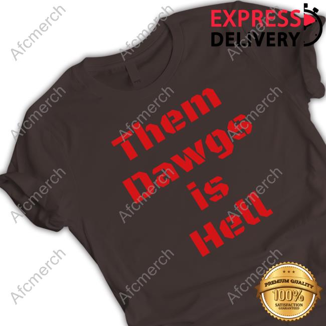 Georgia Football Them Dawgs Is Hell Hooded Sweatshirt