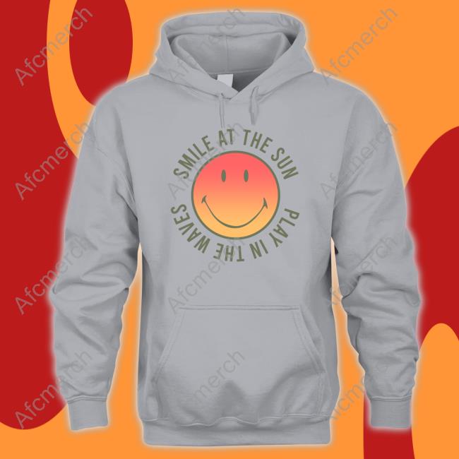 Smile At The Sun Play In The Waves Limited Edition Hoodie