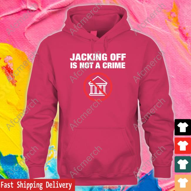 Jacking Off Is Not A Crime Crewneck Sweatshirt Shirtbimbo