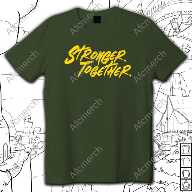 Stronger Together Tee Shirt