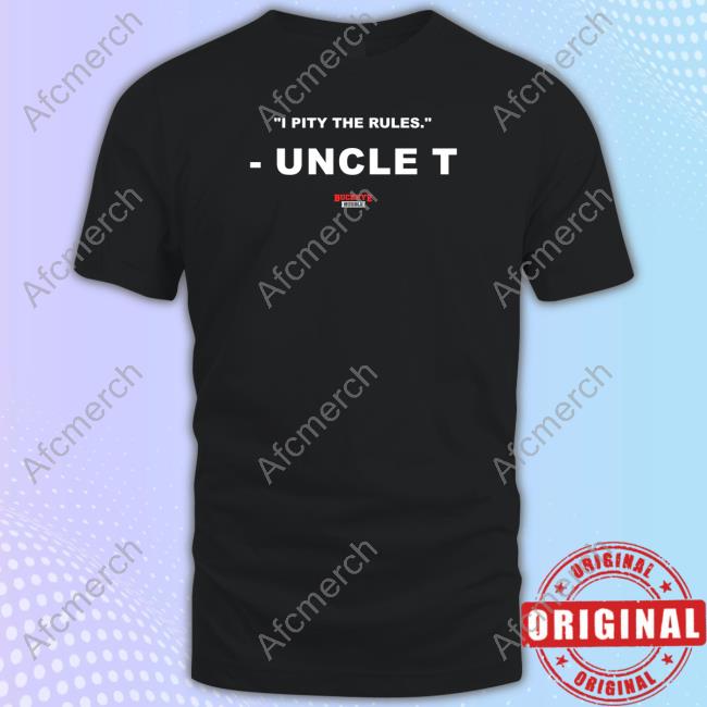Official I Pity The Rules Uncle T Shirts