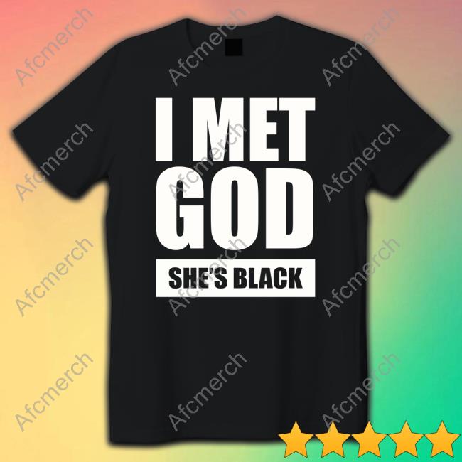 I Met God She's Black Tee