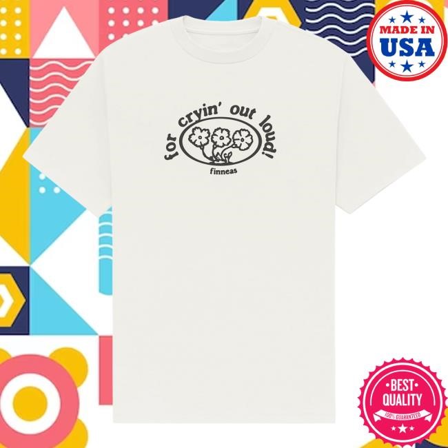 For Cryin' Out Loud! Shirt - Finneas | Store