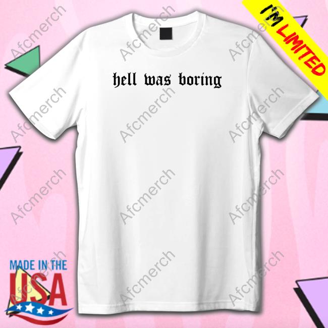 Hell Was Boring T-Shirt Archillect
