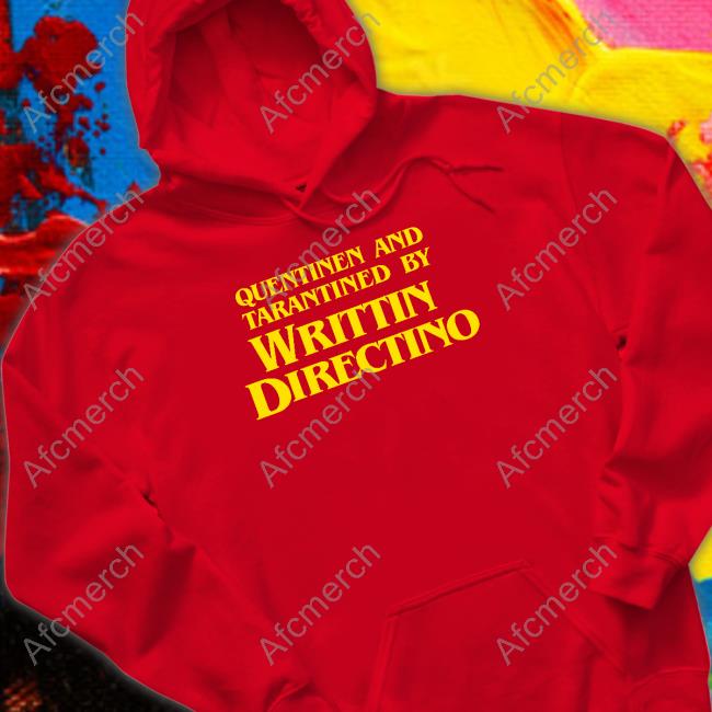 Quentinen And Tarantined By Writtin Directino Tee Shirt Film Illiterates