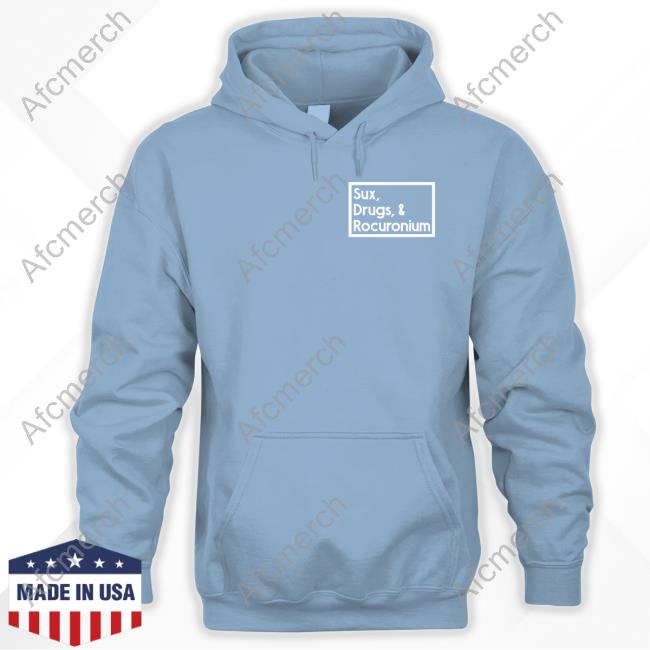 Sux, Drugs, Rocuronium Hoodie Sweatshirt