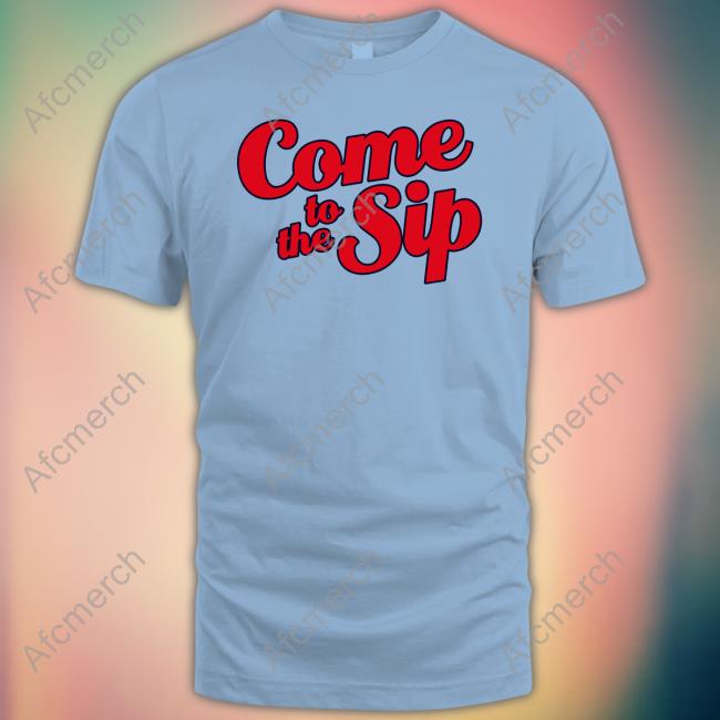 Brycen Sanders Come To The Sip T-Shirt Rebelrags Merch Lane Kiffin Jake Thornton
