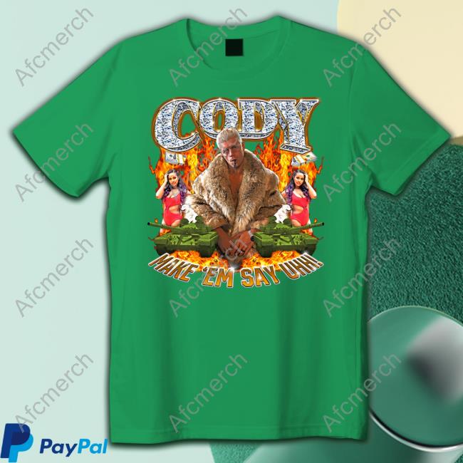 Cody Rhodes Cody Make Em Say Uhh Tee