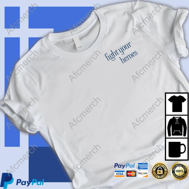 Fight Your Heroes T-Shirt