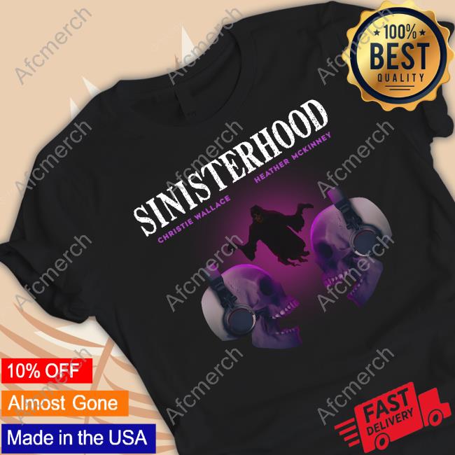 Sinisterhood Christie Wallace Heather Mckinney Cover Art Tee Shirt