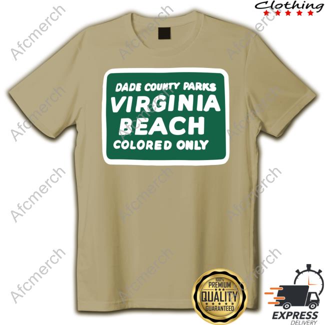 Dade County Parks Virginia Beach Colored Only Shirt 2024 Richforever