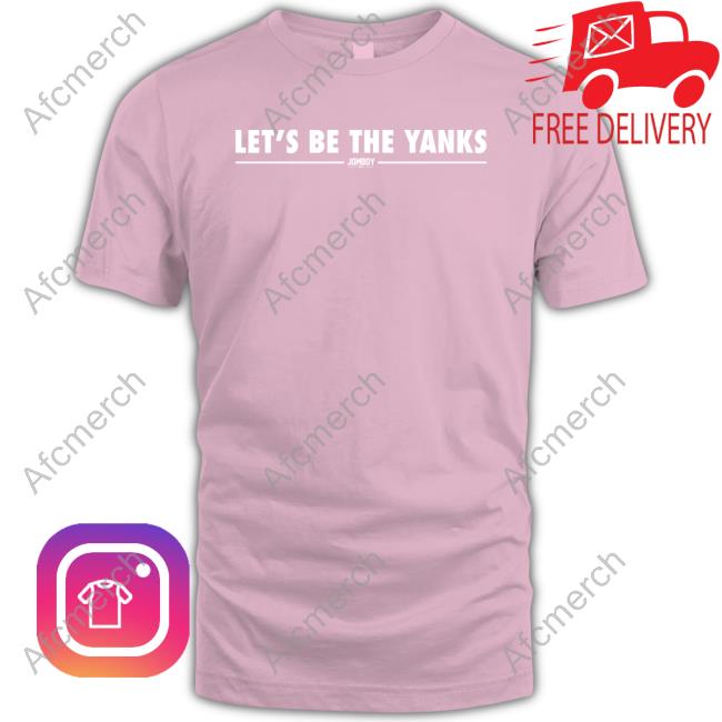 Official Jomboy Media We're So Back Let's Be The Yanks Shirts