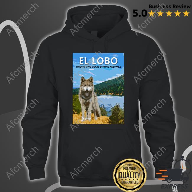 Lobo Week 2023 El Lobo Twenty-Five Years Strong And Wild Shirt Official Lobo Week 2023 El Lobo Twenty-Five Years Strong And Wild Shirts