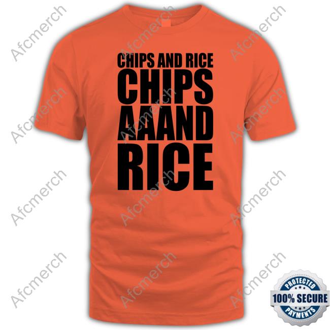 Chips And Rice Chips Aaand Rice Sweatshirt