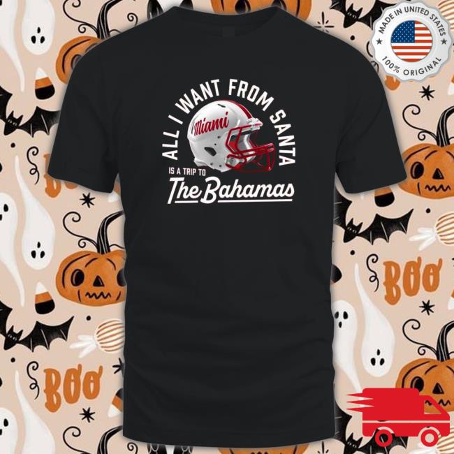 Official Miami Redhawks All I Want From Santa Is A Trip To The Bahamas T-Shirt Official Miami Redhawks All I Want From Santa Is A Trip To The Bahamas Tee
