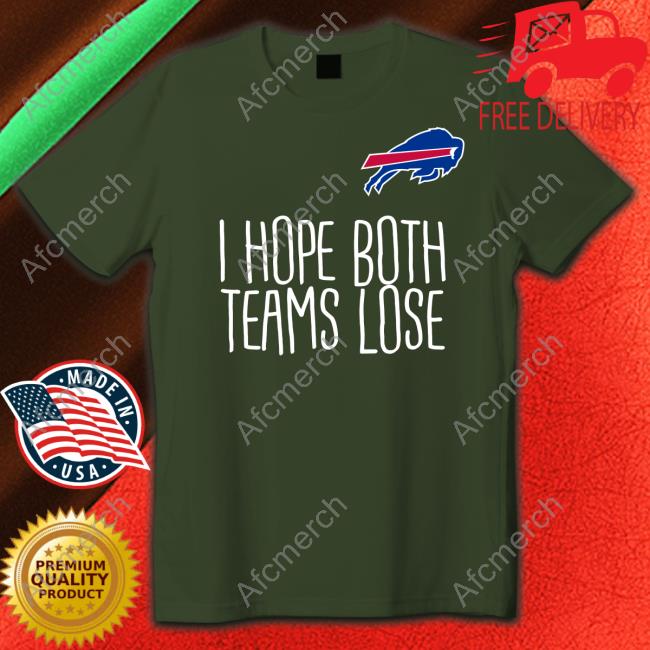 Official Buffalo Bills I Hope Both Teams Lose T Shirts Buffalo Bills I Hope Both Teams Lose Shirts 716 Crazybillschick Coffeewhore2