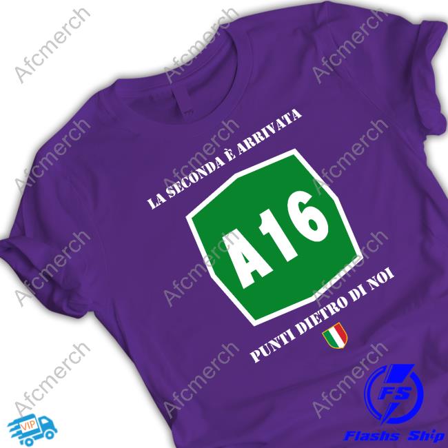 Carlo Alvino Italy A16 La Seconda È Arrivata Punti Dietro Di Noi Shirt