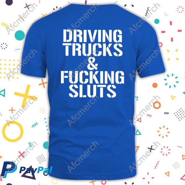 Official Driving Trucks & Fucking Sluts Hoodie