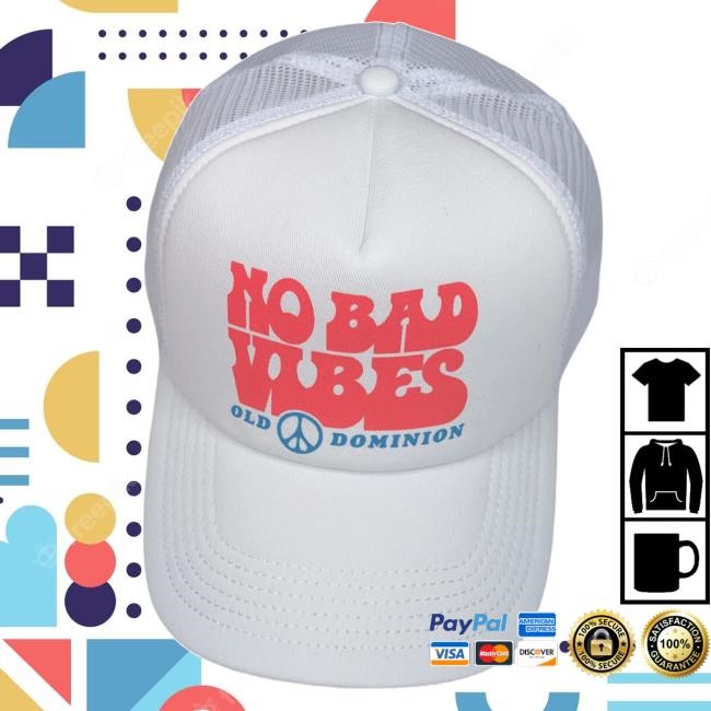 Old Dominion Official Merch Store No Bad Vibes Cap Old Dominion Clothing Shop Old Dominion Apparel