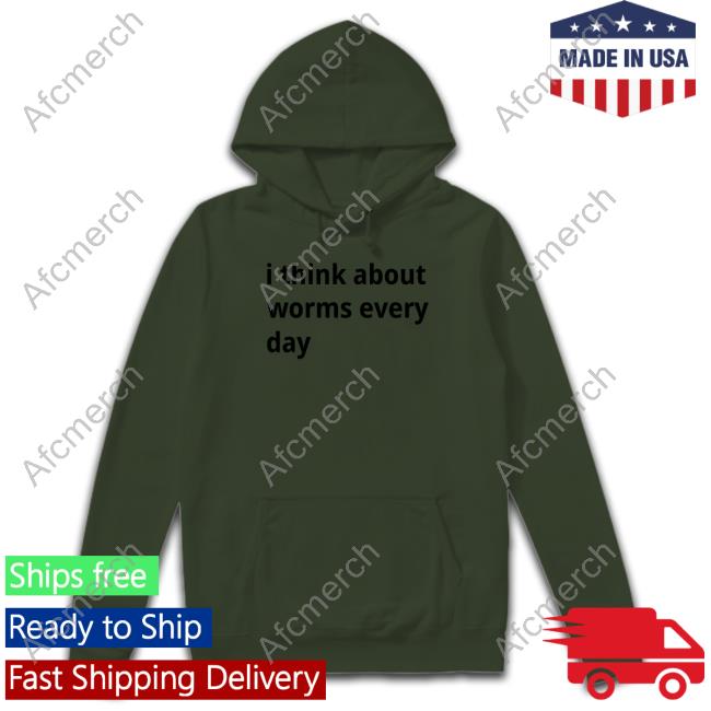 Official I Think About Worms Every Day Hoodie