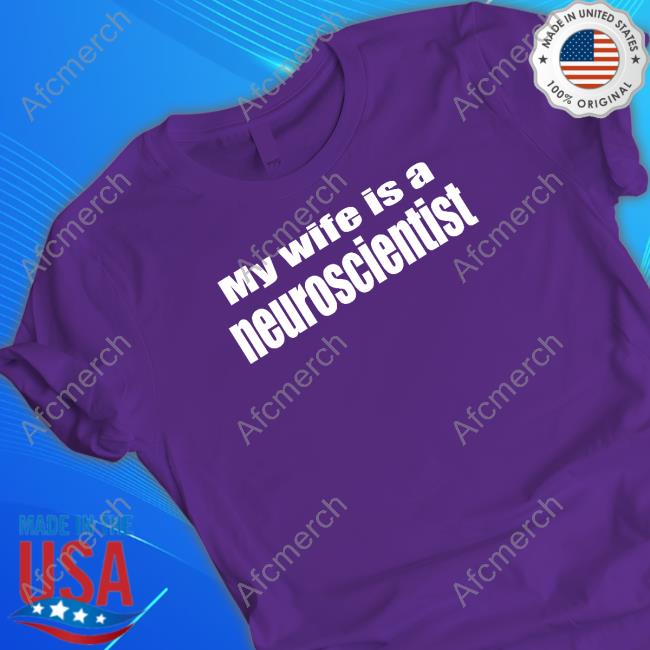 My Wife Is A Neuroscientist Hooded Sweatshirt