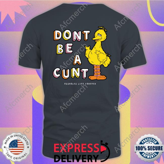 Shirts That Go Hard Don't Be A Cunt Hoodie