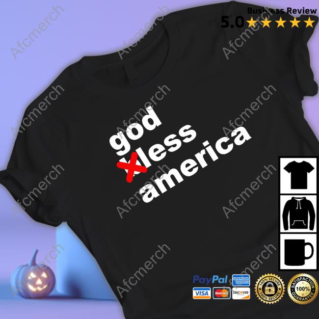 Official God Less America Shirt