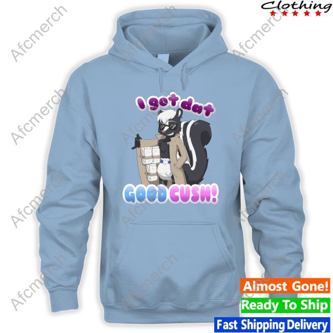 I Got Dat Good Cush Hooded Sweatshirt