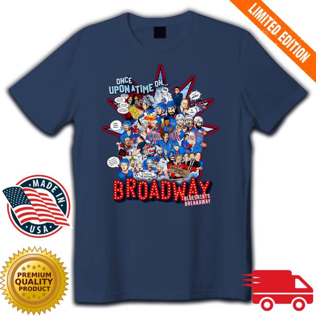 Blueshirts Breakaway Once Upon A Time On Broadway Tee