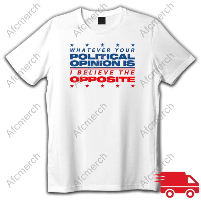 Official Shitheadsteve Merch Political Opinion Shirt