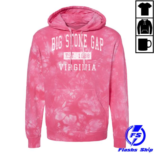 Official Hometown Apparel Clothing Merch Big Stone Gap Virginia Classic Established 1888 Tie-Dye Pullover Hoodie S - 5XL Tie Dye Pink / White