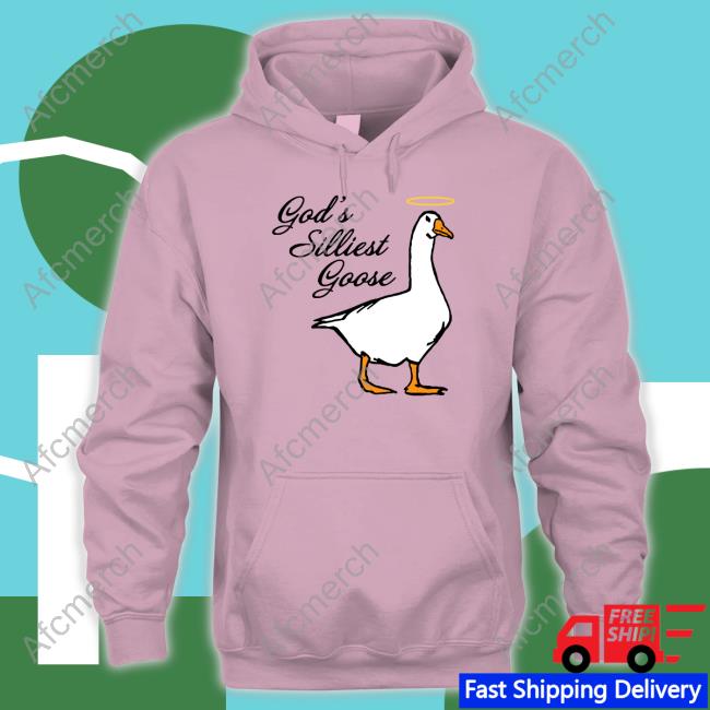 God's Silliest Goose Shirts