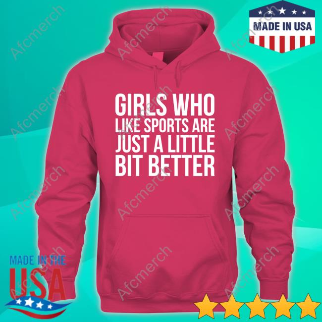 Sarah Girls Who Like Sports Are Just A Little Bit Better TShirt