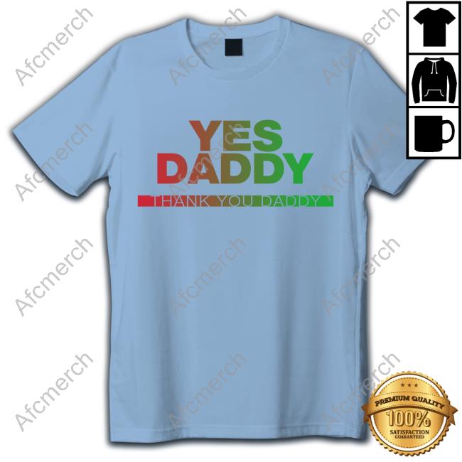 Yes Daddy Thank You Daddy Shirts Peter Obi Yes Daddy Thank You Daddy Shirt