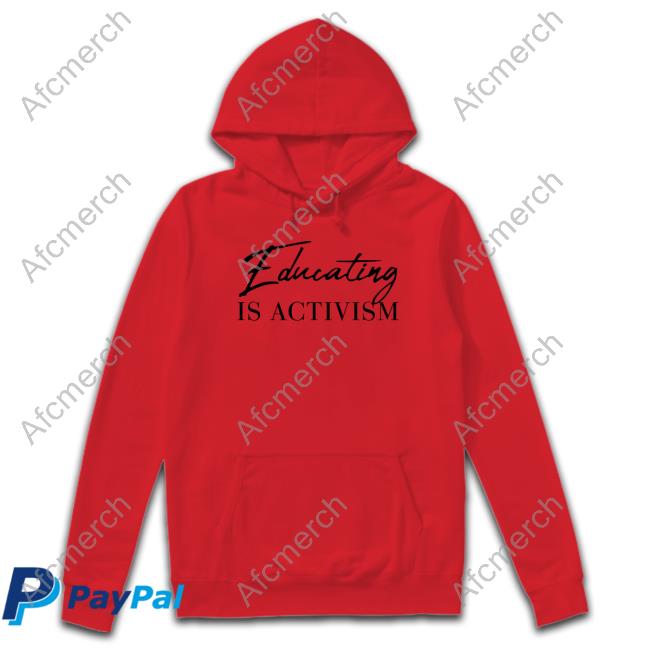 Official Educating Is Activism T-Shirt