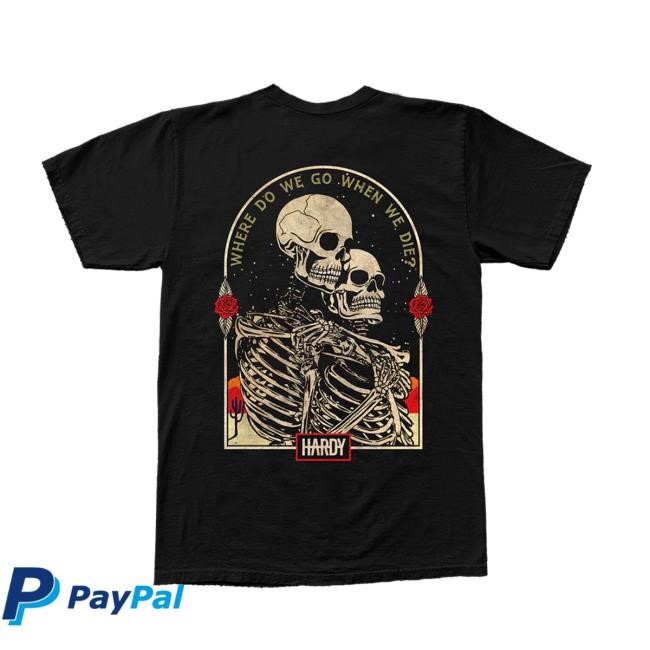 When We Die Shirt - HARDY Official Store