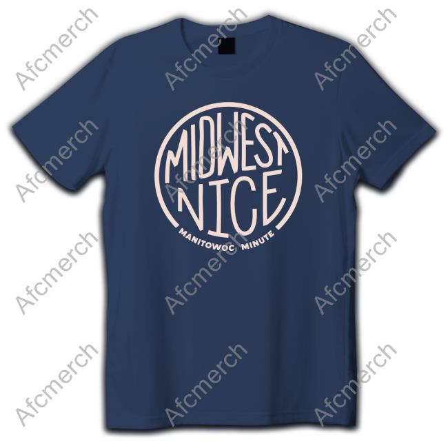 Midwest Nice Shirt Navy Manitowoc Minute Merch