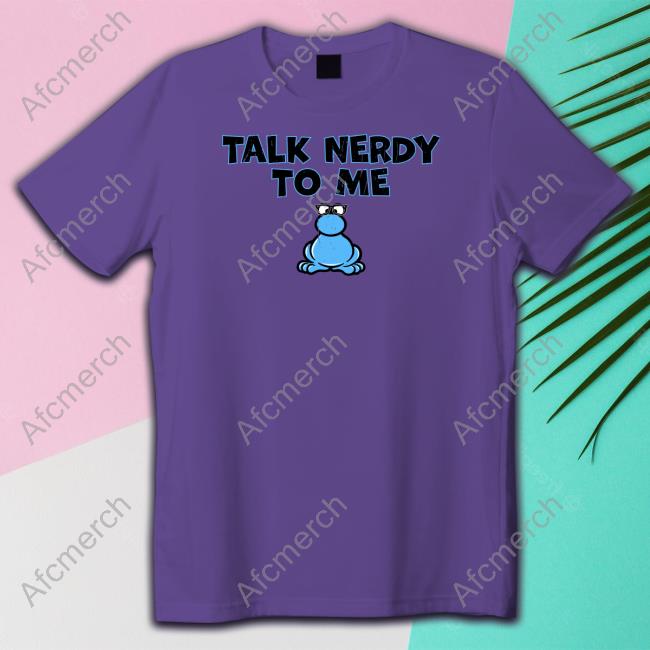 Talk Nerdy To Me Hoodie Your Favorite Jam