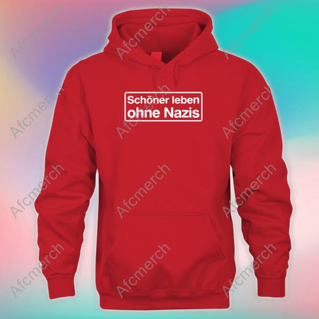 Schöner Leben Ohne Nazis Shirt Lilly Blaudszun Schöner Leben Ohne Nazis T Shirts
