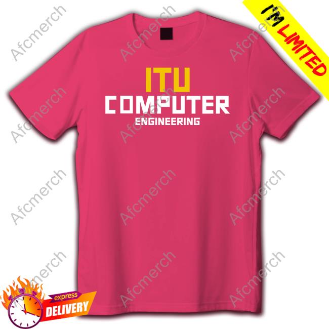 Itu Computer Engineering Shirt Itu Bbf Itü Bilgisayar Ve Bilişim Fakültesi