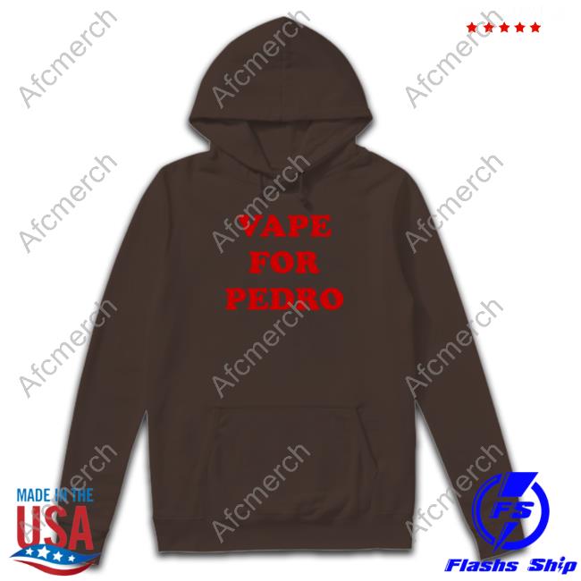 Vape For Pedro T Shirt