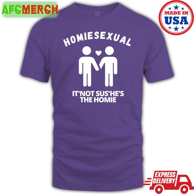 Jidion Merch Jidion Homiesexual It’s Not Sus He's The Homie Tee
