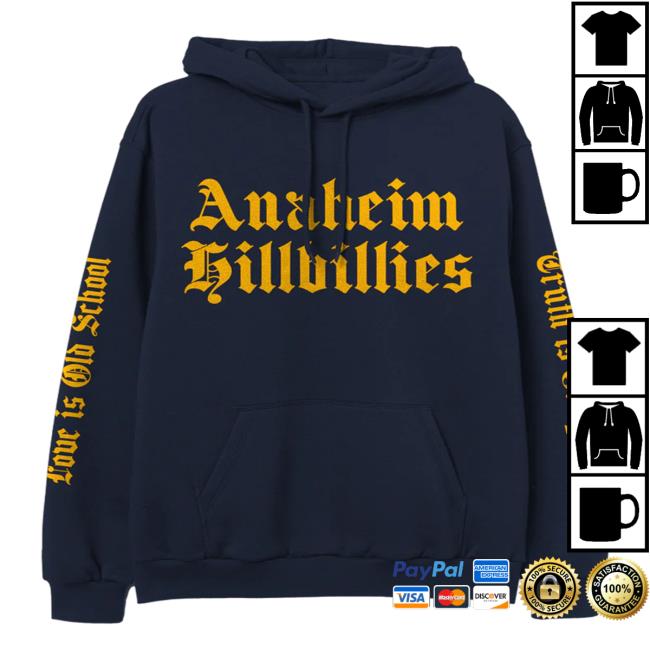 Official Anaheim Hillbillies Love Is Old School Hoody